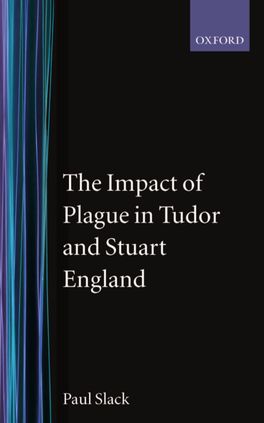 Impact of Plague in Tudor and Stuart England, The
