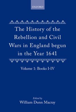 History of the Rebellion and Civil Wars in England Begun in the Year 1641, The