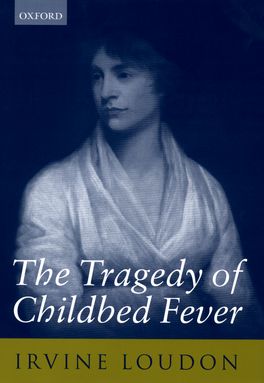 Tragedy of Childbed Fever, The