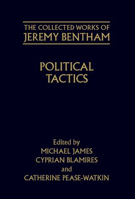Collected Works of Jeremy Bentham: Political Tactics, The