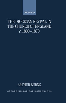 Diocesan Revival in the Church of England c.1800-1870, The