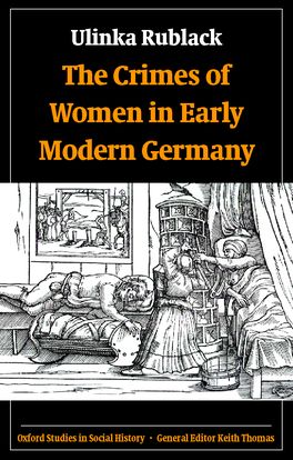 Crimes of Women in Early Modern Germany, The