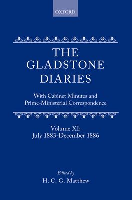 The Gladstone Diaries, With Cabinet Minutes and Prime Ministerial Correspondence