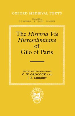 Historia Vie Hierosolimitane of Gilo of Paris and a Second, Anonymous Author, The