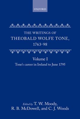 The Writings of Theobald Wolfe Tone 1763-98: Volume I