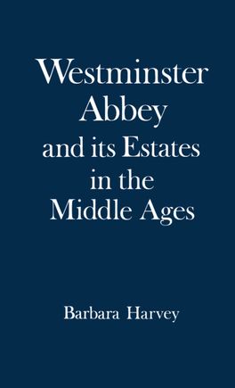 Westminster Abbey and its Estates in the Middle Ages