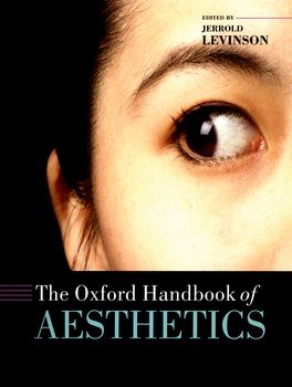 Oxford Handbook of Aesthetics, The