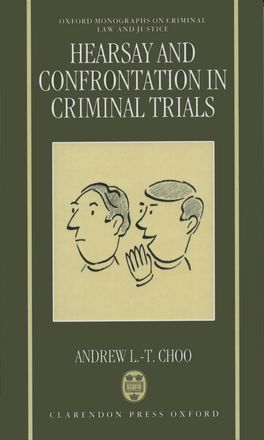Hearsay and Confrontation in Criminal Trials