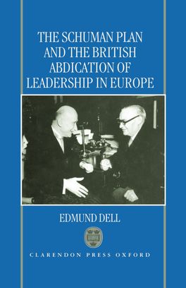 Schuman Plan and the British Abdication of Leadership in Europe,  The