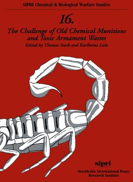 Challenge of Old Chemical Munitions and Toxic Armament Wastes, The