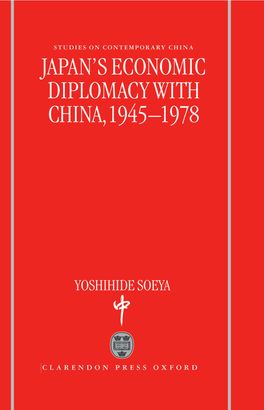 Japan's Economic Diplomacy with China,  1945-1978