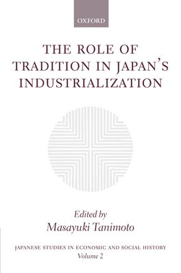 Role of Tradition in Japan's Industrialization, The