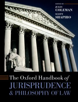 Oxford Handbook of Jurisprudence and Philosophy of Law,  The