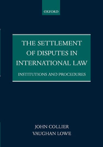 Settlement of Disputes in International Law, The
