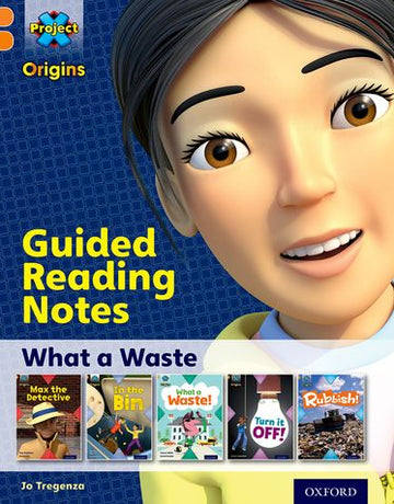 Project X Origins: Oxford Level 6,What A Waste, Guided Reading Notes