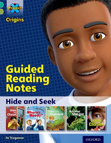 Project X Origins: Oxford Level 7,Hide and Seek, Guided Reading Notes