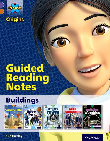 Project X Origins:Oxford Level 8,Buildings, Guided Reading Notes