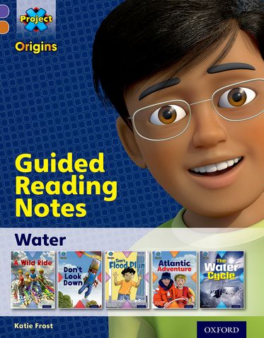 Project X Origins:Oxford Level 8, Water, Guided Reading Notes