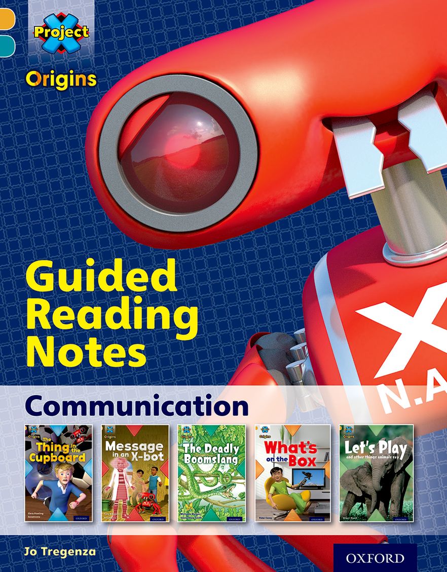 Project X Origins Oxford Level 9 Communication Guided Reading Notes