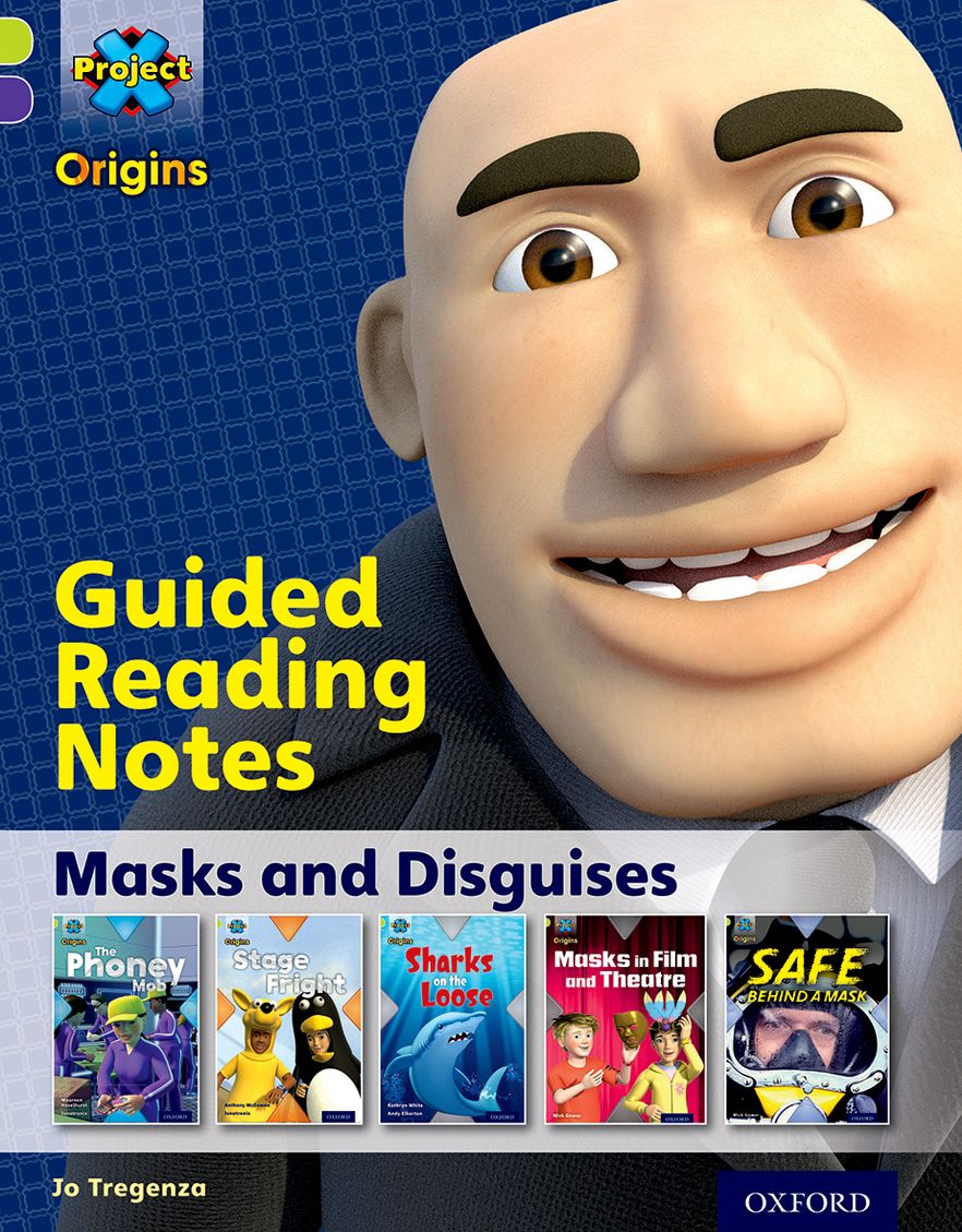 Project X Origins Oxford Level 11 Masks and Disguises Guided Reading Notes