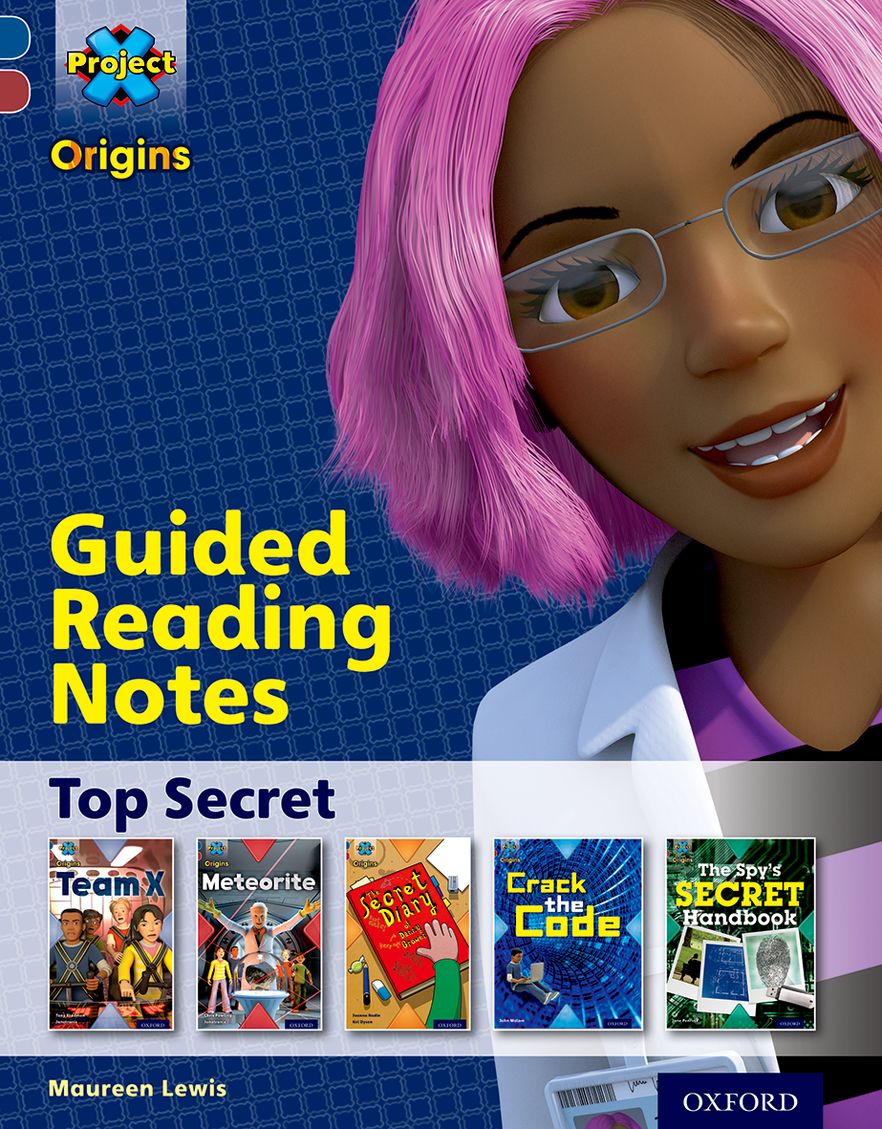 Project X Origins Oxford Level 15 Top Secret Guided Reading Notes