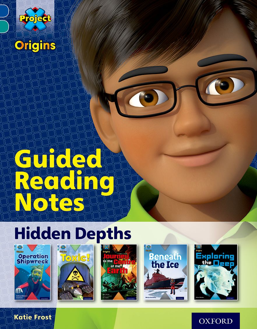 Project X Origins Oxford Level 16 Hidden Depths Guided Reading Notes