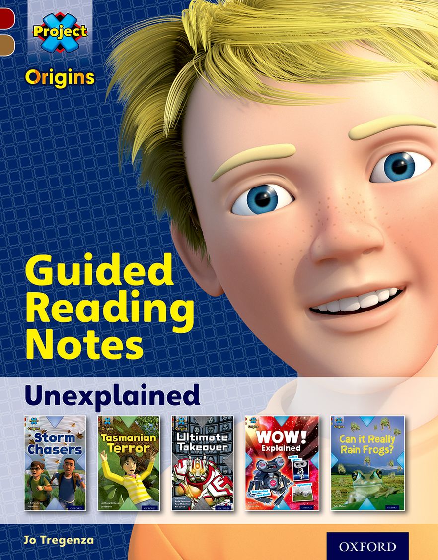 Project X Origins Oxford Level 18 Unexplained Guided Reading Notes
