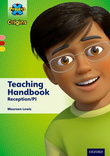 Project X Origins: Oxford Levels 1+- 3, Reception Teaching Handbook