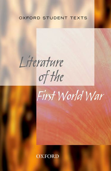 Oxford Student Texts: World War One Literature