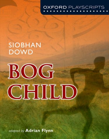 Oxford Playscripts: Bog Child