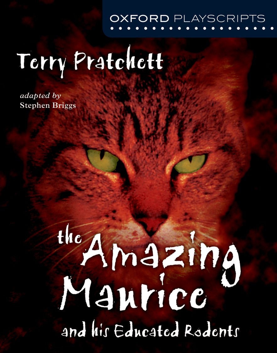 Oxford Playscripts: Amazing Maurice & His Educated Rodents
