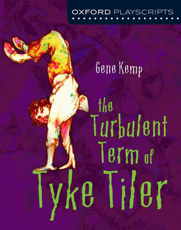 Oxford Playscripts: Turbulent Term of Tyke Tiler