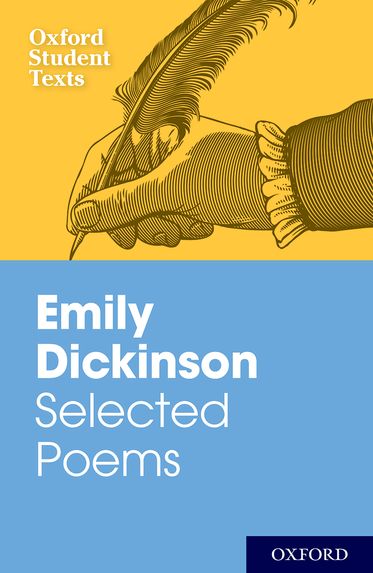Oxford Student Texts: Emily Dickinson, Selected Poems