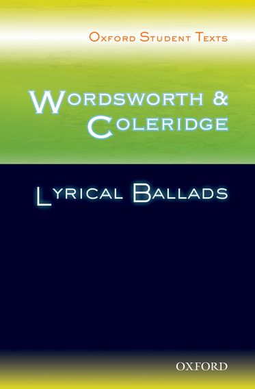 Oxford Student Texts: Wordsworth and Coleridge, Lyrical Ballads