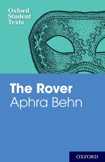 Oxford Student Texts: Aphra Behn, The Rover
