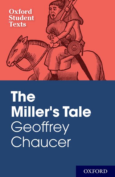 Oxford Student Texts: Geoffrey Chaucer, The Miller's Tale