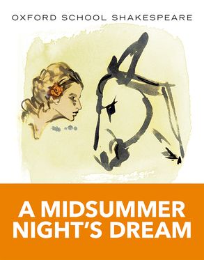 Oxford School Shakespeare: A Midsummer Night's Dream