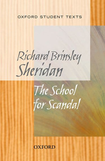 Oxford Student Texts: The School for Scandal