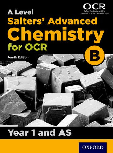 OCR A Level Salters Advanced Chemistry AS and Year 1 Student Book