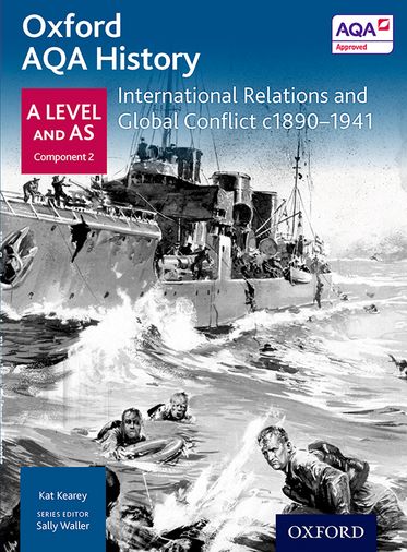 AQA A Level History: International Relations and Global Conflict c1890-1941