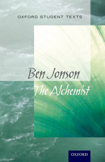 Oxford Student Texts: Ben Jonson The Alchemist