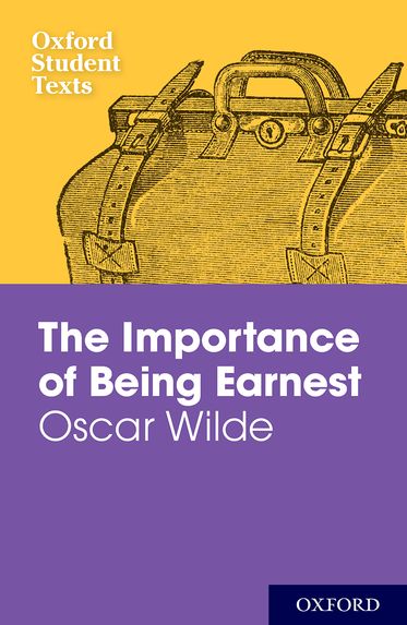 Oxford Student Texts: Wilde The Importance of Being Earnest