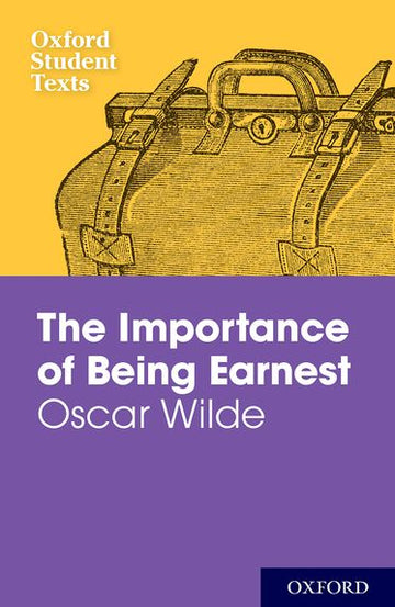 Oxford Student Texts: Wilde The Importance of Being Earnest