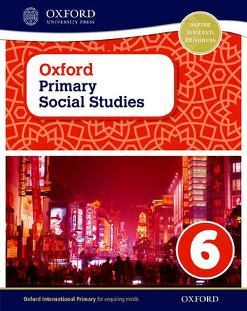 Oxford Primary Social Studies Student Book 6 My Place in the World