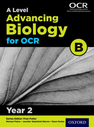 A Level Advancing Biology for OCR Year 2 Student Book