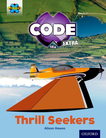 Project X CODE Extra: Light Blue Book Band, Oxford Level 4 Wild Rides