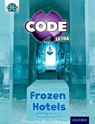 Project X CODE Extra Orange Book Band Oxford Level 6 Big Freeze