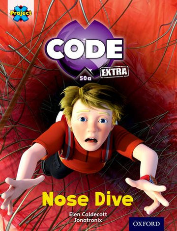 Project X CODE Extra: Gold Book Band, Oxford Level 9 Marvel Towers: Nose Dive