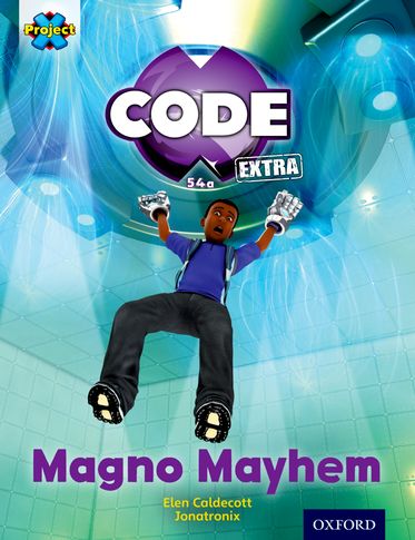Project X CODE Extra: Gold Book Band, Oxford Level 9 CODE Control: Magno Mayhe