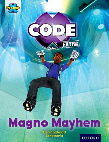 Project X CODE Extra: Gold Book Band, Oxford Level 9 CODE Control: Magno Mayhe